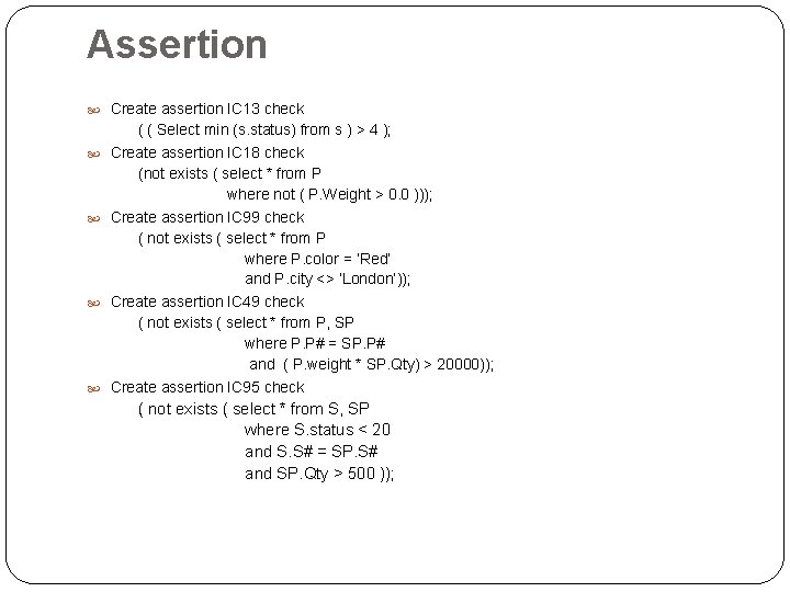 Assertion Create assertion IC 13 check ( ( Select min (s. status) from s
