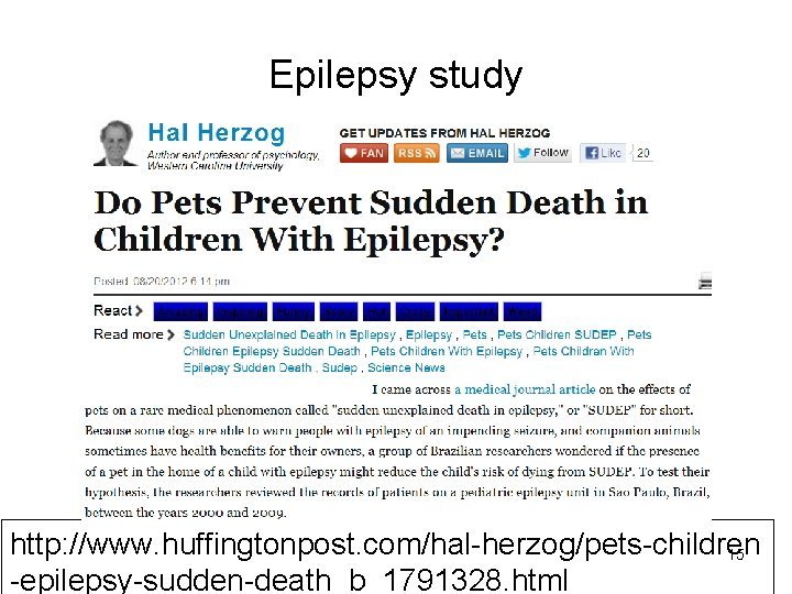 Epilepsy study http: //www. huffingtonpost. com/hal-herzog/pets-children 15 -epilepsy-sudden-death_b_1791328. html 