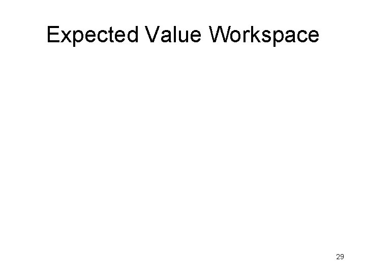 Expected Value Workspace 29 