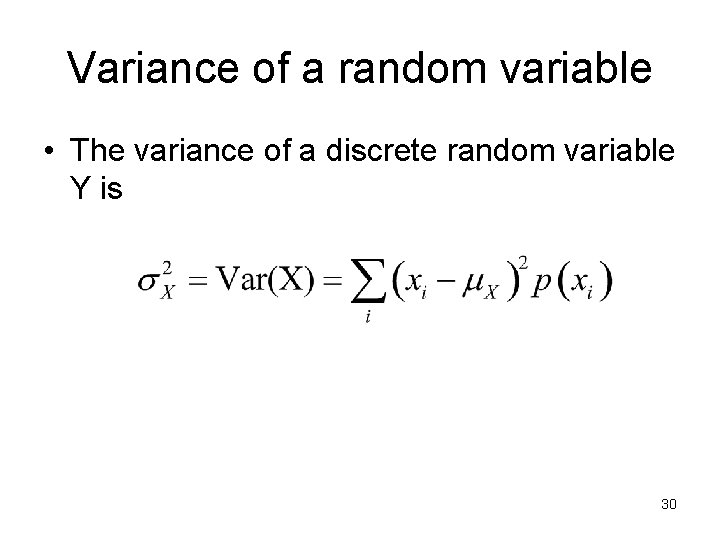 Variance of a random variable • The variance of a discrete random variable Y
