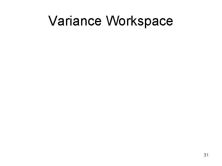 Variance Workspace 31 