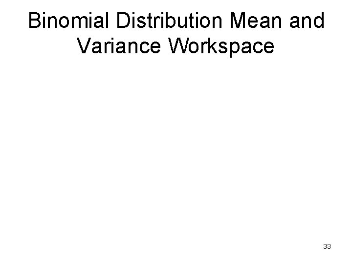 Binomial Distribution Mean and Variance Workspace 33 
