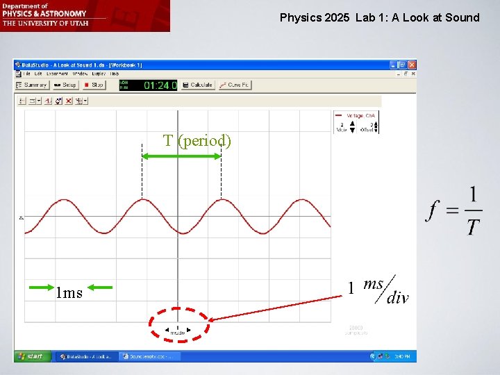Physics 2025 Lab 1: A Look at Sound T (period) 1 ms 