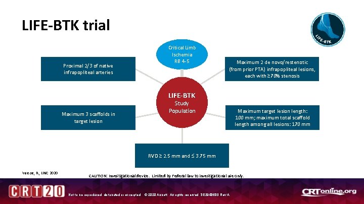 LIFE-BTK trial Proximal 2/3 of native infrapopliteal arteries Critical Limb Ischemia RB 4 -5