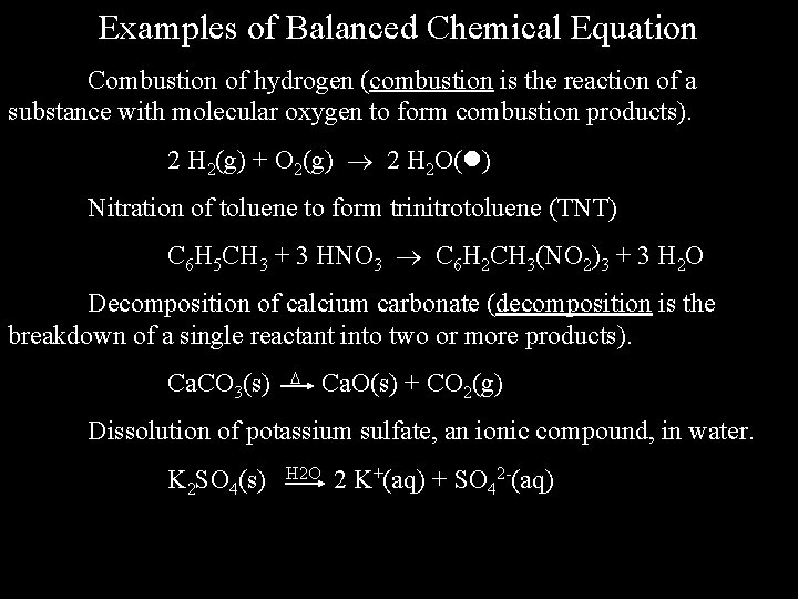 Examples of Balanced Chemical Equation Combustion of hydrogen (combustion is the reaction of a