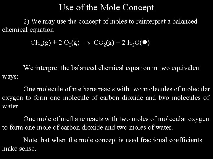 Use of the Mole Concept 2) We may use the concept of moles to