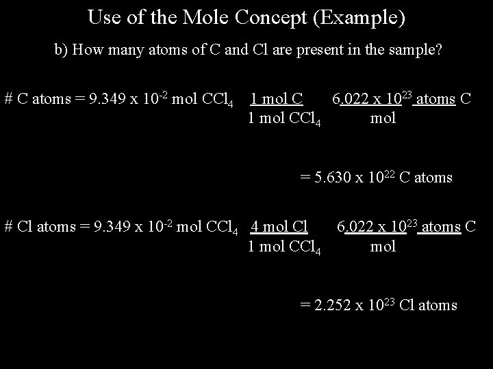 Use of the Mole Concept (Example) b) How many atoms of C and Cl