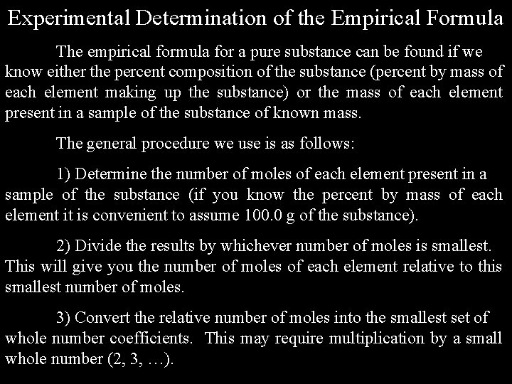 Experimental Determination of the Empirical Formula The empirical formula for a pure substance can