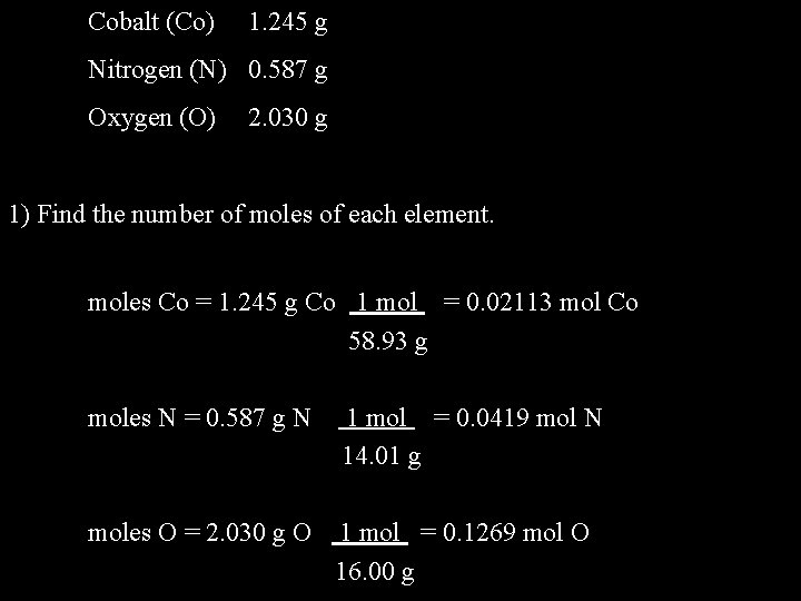 Cobalt (Co) 1. 245 g Nitrogen (N) 0. 587 g Oxygen (O) 2. 030