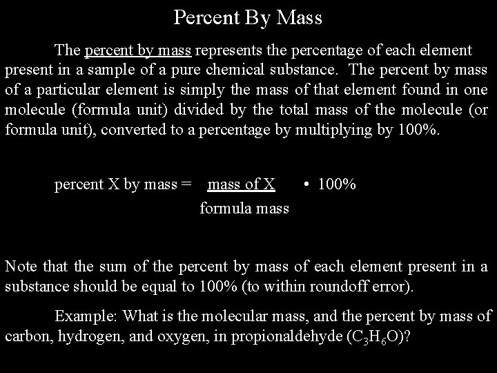 Percent By Mass The percent by mass represents the percentage of each element present