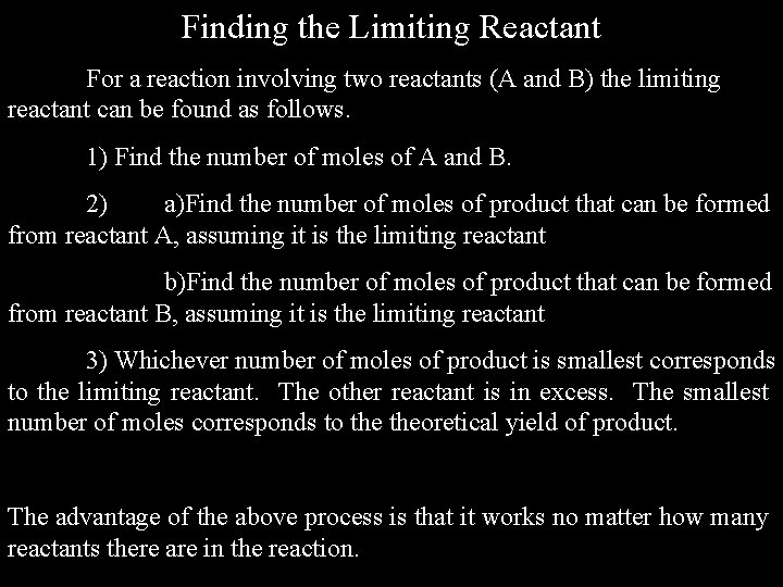 Finding the Limiting Reactant For a reaction involving two reactants (A and B) the