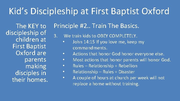 Kid’s Discipleship at First Baptist Oxford The KEY to Principle #2. . Train The
