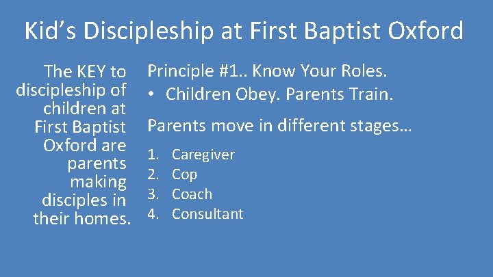 Kid’s Discipleship at First Baptist Oxford The KEY to discipleship of children at First