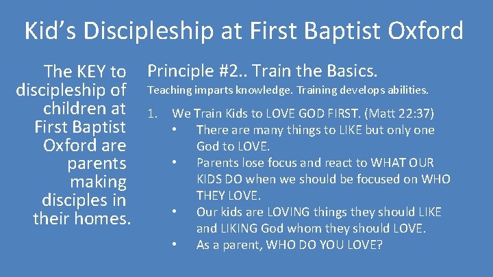 Kid’s Discipleship at First Baptist Oxford The KEY to Principle #2. . Train the