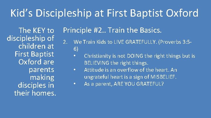 Kid’s Discipleship at First Baptist Oxford The KEY to Principle #2. . Train the