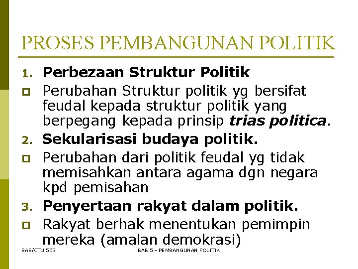 PROSES PEMBANGUNAN POLITIK 1. p 2. p 3. p Perbezaan Struktur Politik Perubahan Struktur