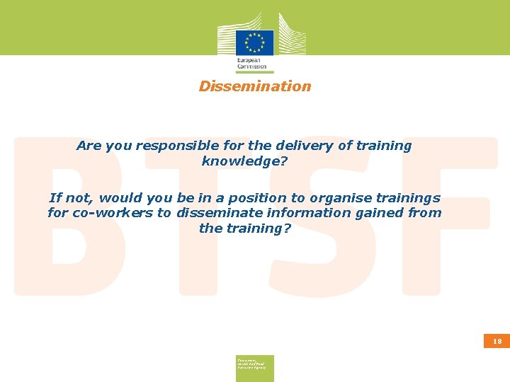 Dissemination Are you responsible for the delivery of training knowledge? If not, would you