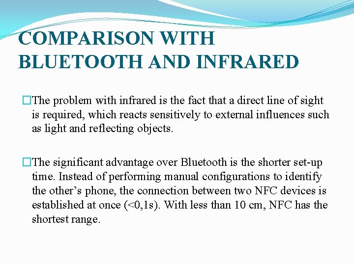 COMPARISON WITH BLUETOOTH AND INFRARED �The problem with infrared is the fact that a