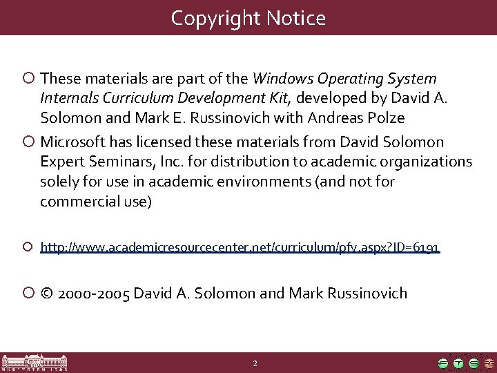 Copyright Notice ¡ These materials are part of the Windows Operating System Internals Curriculum