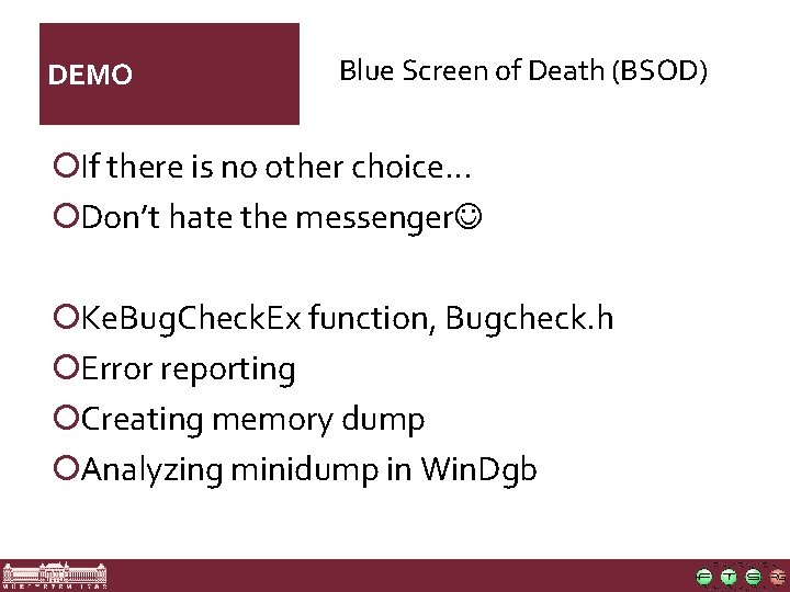 DEMO Blue Screen of Death (BSOD) ¡If there is no other choice… ¡Don’t hate