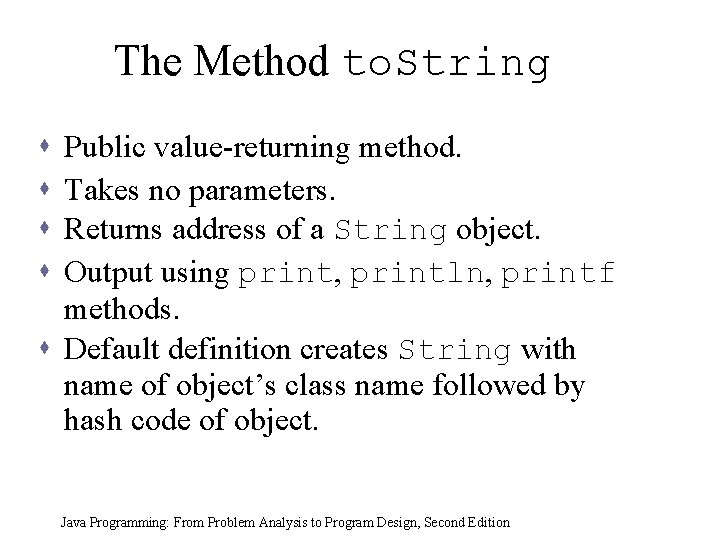 The Method to. String s s Public value-returning method. Takes no parameters. Returns address