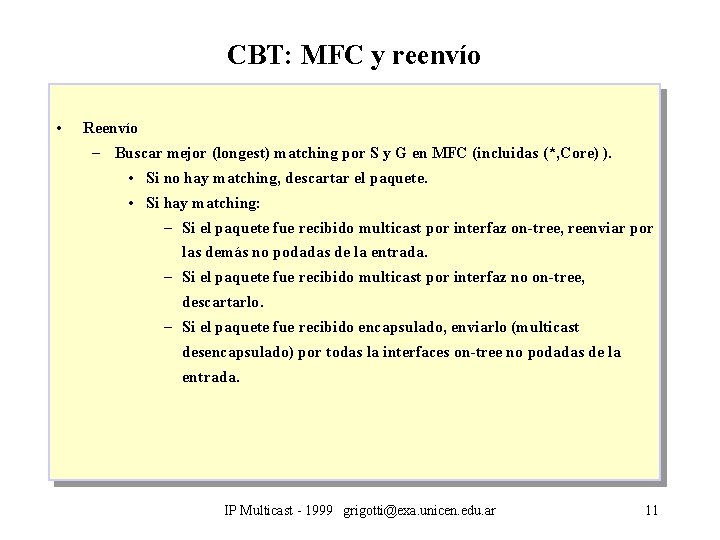 CBT: MFC y reenvío • Reenvío – Buscar mejor (longest) matching por S y