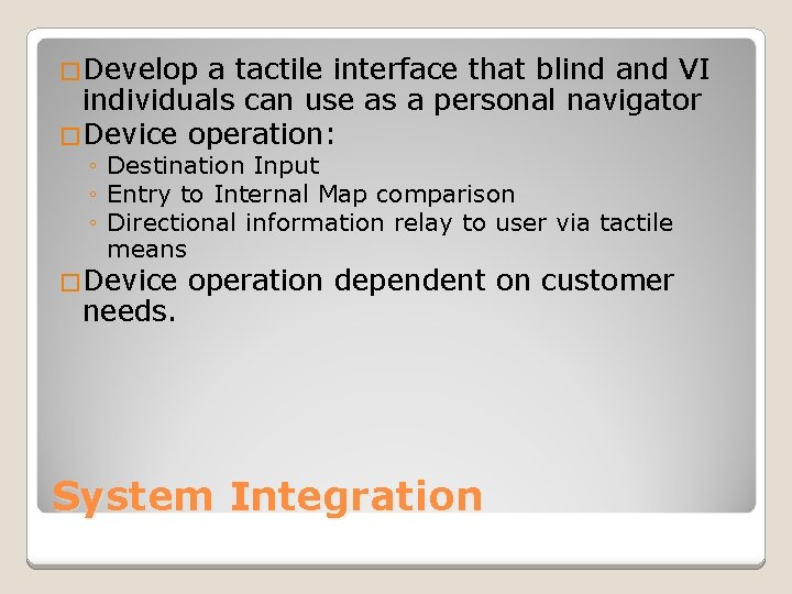 �Develop a tactile interface that blind and VI individuals can use as a personal