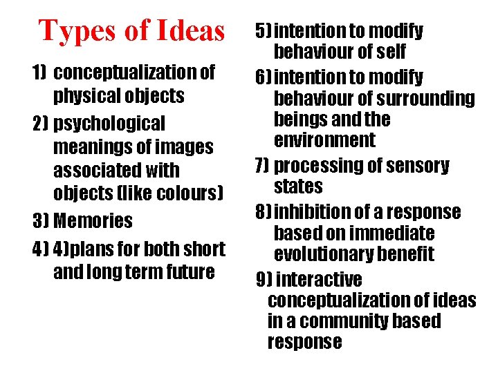 Types of Ideas 1) conceptualization of physical objects 2) psychological meanings of images associated