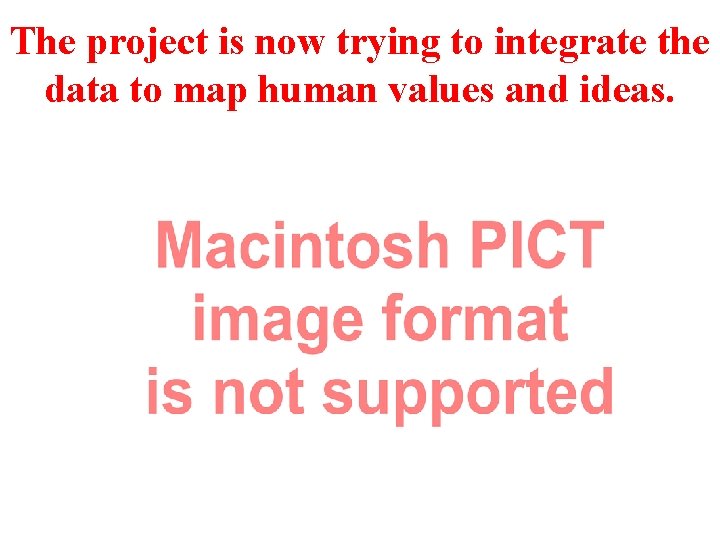 The project is now trying to integrate the data to map human values and