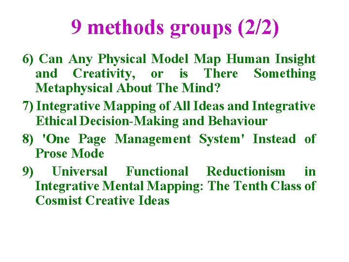 9 methods groups (2/2) 6) Can Any Physical Model Map Human Insight and Creativity,