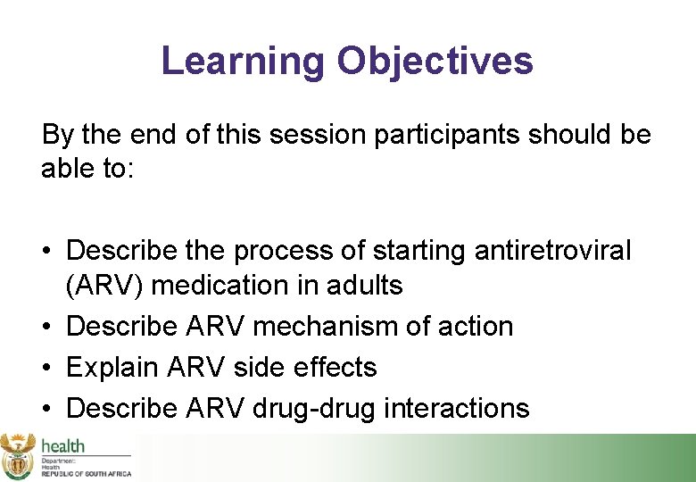 Learning Objectives By the end of this session participants should be able to: •