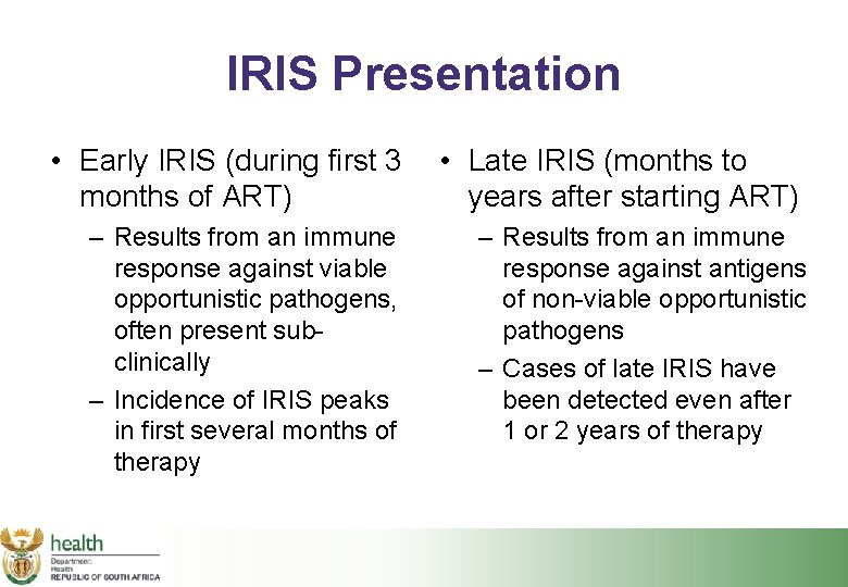 IRIS Presentation • Early IRIS (during first 3 months of ART) • Late IRIS