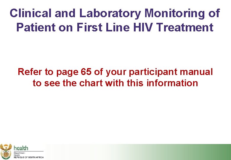 Clinical and Laboratory Monitoring of Patient on First Line HIV Treatment Refer to page