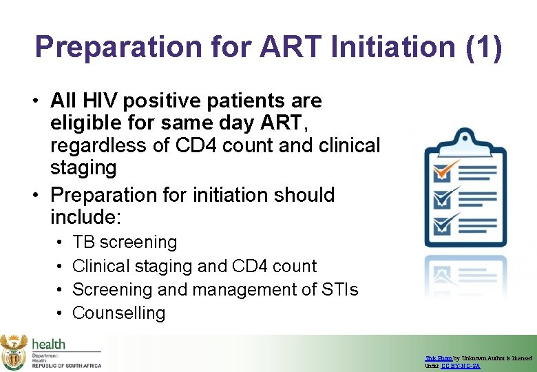 Preparation for ART Initiation (1) • All HIV positive patients are eligible for same