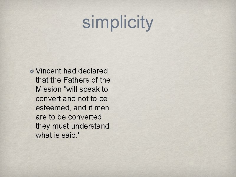 simplicity Vincent had declared that the Fathers of the Mission "will speak to convert