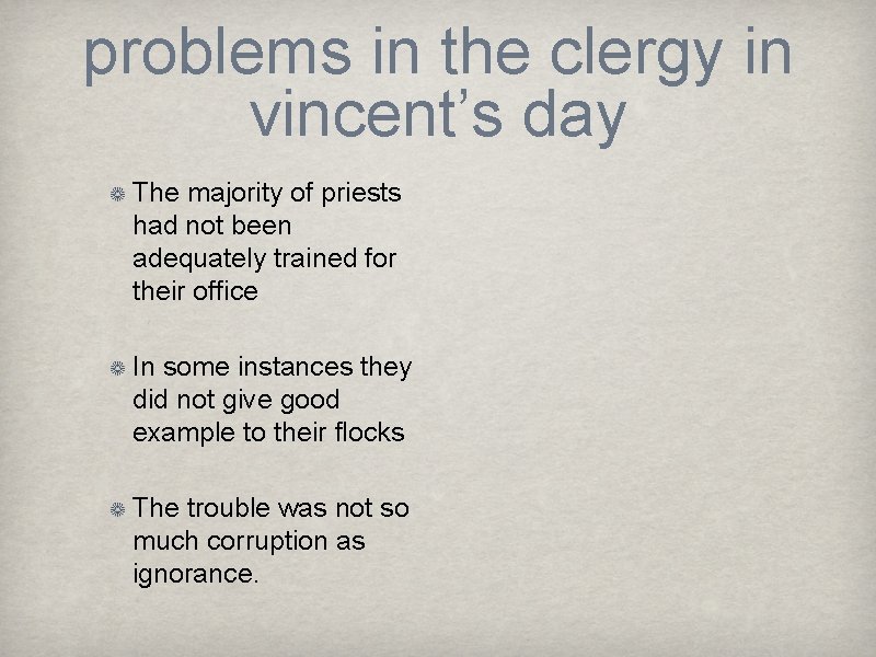 problems in the clergy in vincent’s day The majority of priests had not been