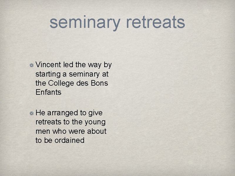 seminary retreats Vincent led the way by starting a seminary at the College des