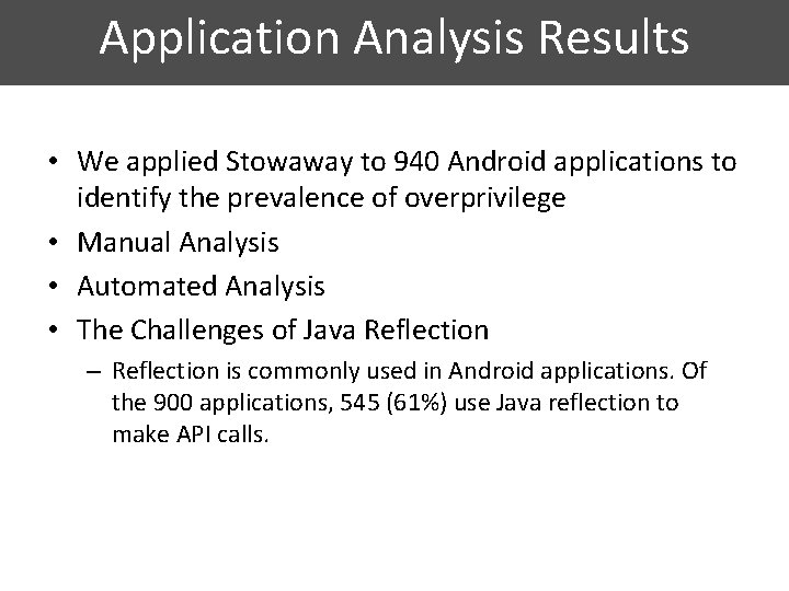 Application Analysis Results • We applied Stowaway to 940 Android applications to identify the