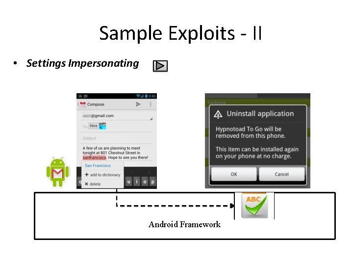 Sample Exploits - II • Settings Impersonating Spell Checker Module Android Framework 