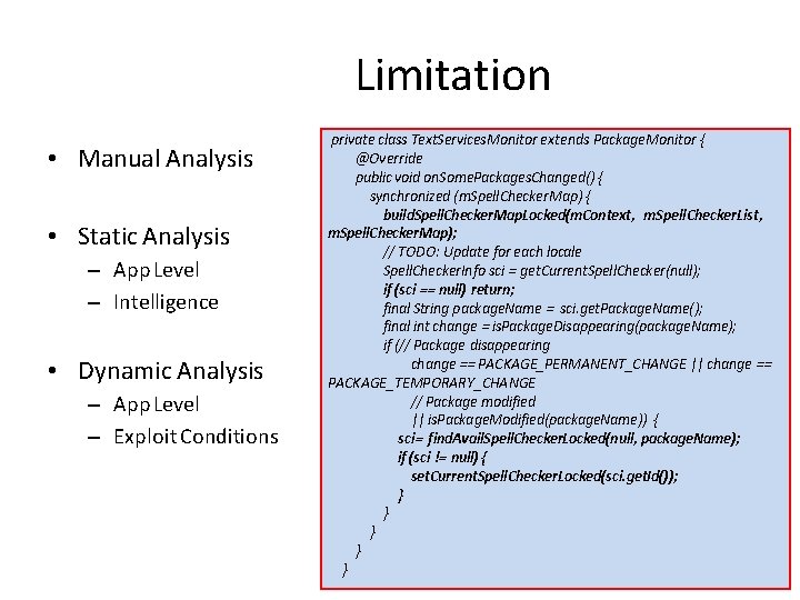 Limitation • Manual Analysis • Static Analysis – App Level – Intelligence • Dynamic