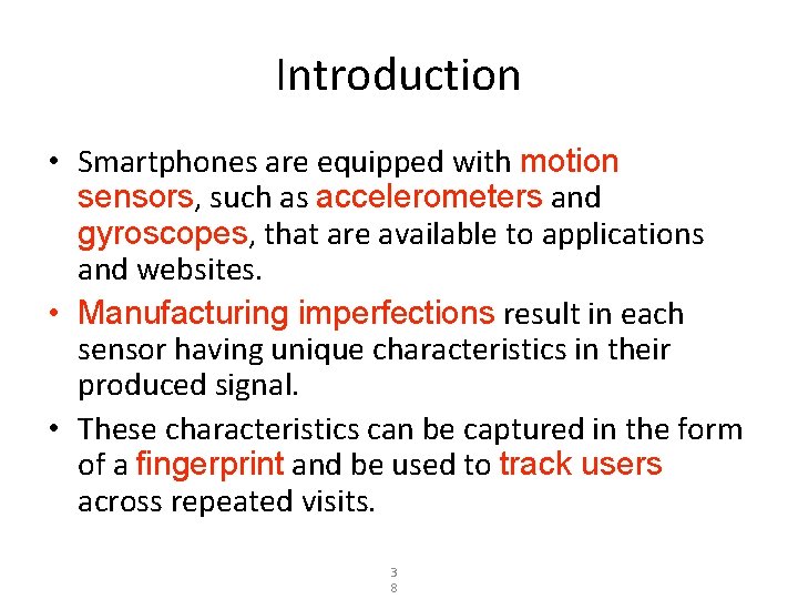 Introduction • Smartphones are equipped with motion sensors, such as accelerometers and gyroscopes, that