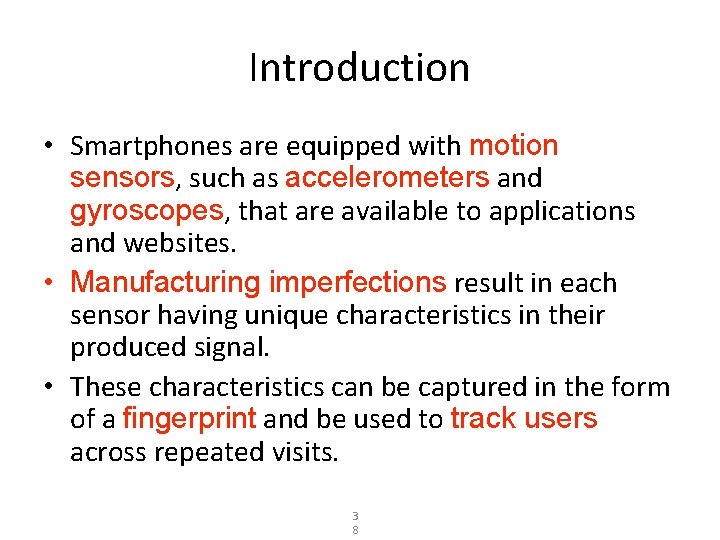 Introduction • Smartphones are equipped with motion sensors, such as accelerometers and gyroscopes, that