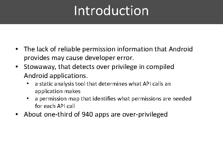 Introduction • The lack of reliable permission information that Android provides may cause developer