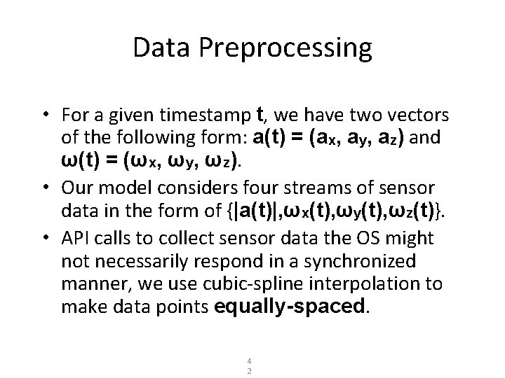 Data Preprocessing • For a given timestamp t, we have two vectors of the