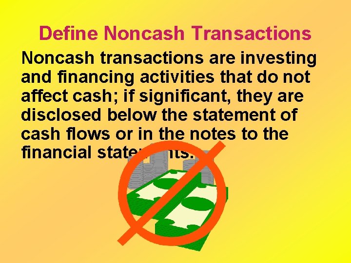 Significant Noncash Transactions Would Not Include CHAPTER 13 Statement of Cash Flows Learning Objective