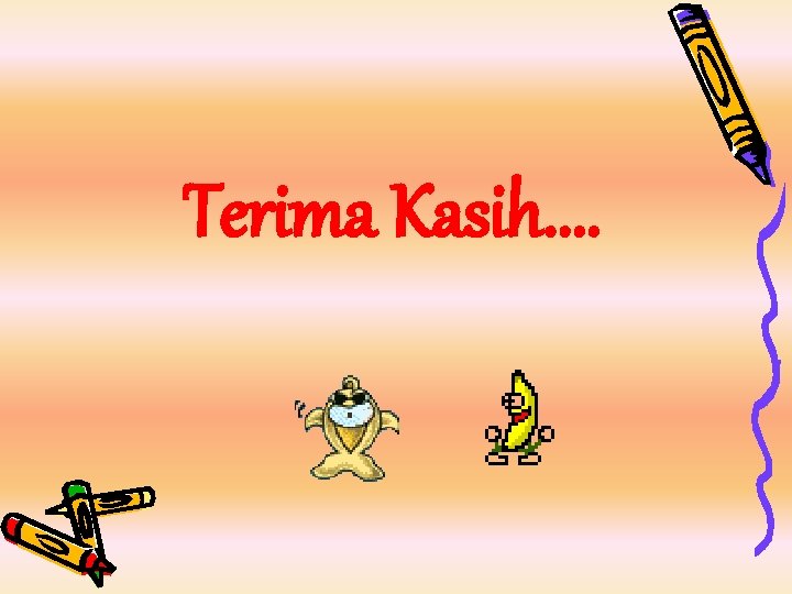 Terima Kasih. . 