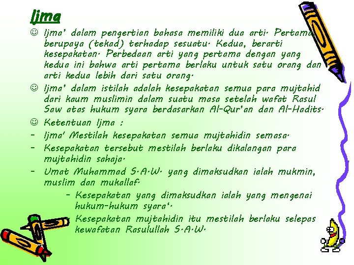 Ijma J Ijma’ dalam pengertian bahasa memiliki dua arti. Pertama, berupaya (tekad) terhadap sesuatu.