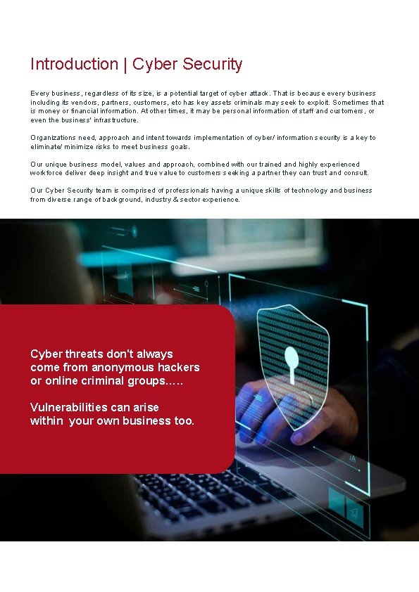 Introduction | Cyber Security Every business, regardless of its size, is a potential target