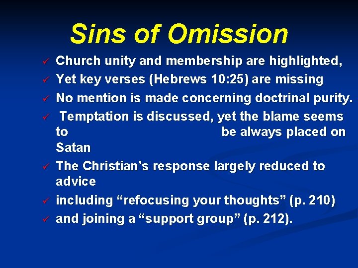 Sins of Omission ü ü ü ü Church unity and membership are highlighted, Yet