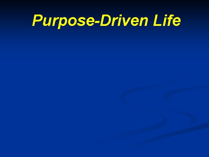 Purpose-Driven Life 